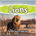 Lions: Children's Wildlife Animal Book By Bold Kids Cover Image