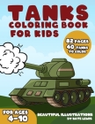 Tanks Coloring Book For Kids: Jumbo Edition 40 Illustrations Battle Tanks Army - Military Theme Book For Boys, Girls 4-10 (Great Gift Idea) By Kate Lewis Cover Image