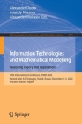 Information Technologies and Mathematical Modelling. Queueing Theory and Applications: 19th International Conference, Itmm 2020, Named After A.F. Terp (Communications in Computer and Information Science #1391) Cover Image
