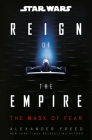 Star Wars: The Mask of Fear (Reign of the Empire) (Star Wars: Reign of the Empire #1) By Alexander Freed Cover Image