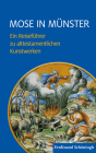 Mose in Münster: Ein Reiseführer Zu Alttestamentlichen Kunstwerken By Gerrit Althüser (Editor), Reinhard Hoeps (Editor), Ludger Hiepel M. a. (Editor) Cover Image