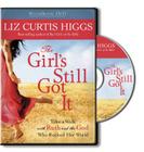 The Girl's Still Got It: Take a Walk with Ruth and the God Who Rocked Her World By Liz Curtis Higgs Cover Image