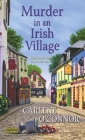 Murder in an Irish Village (An Irish Village Mystery #1) By Carlene O'Connor Cover Image