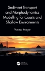 Sediment Transport and Morphodynamics Modelling for Coasts and Shallow Environments By Vanesa Magar Cover Image