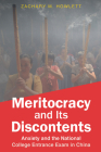 Meritocracy and Its Discontents: Anxiety and the National College Entrance Exam in China By Zachary M. Howlett Cover Image