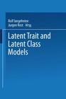 Latent Trait and Latent Class Models By R. Langeheine (Editor), J. Rost (Editor) Cover Image
