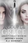 A Coup De Grace By A. J. Downey, Jeffrey Cook Cover Image