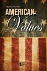 American Values (Opposing Viewpoints) By David M. Haugen (Editor), Susan Musser (Editor) Cover Image
