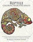 Reptile Coloring Book For Adults: An Adult Coloring Book Of 40 Reptiles Including Snakes, Lizards, Turtles and More in a Variety of Patterns (Animal Coloring Books for Adults #8) By Adult Coloring World Cover Image