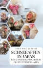 Schneeaffen in Japan: Eine faszinierende Reise in die Welt der Primaten By Sora-Rina Schmidt Cover Image