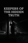 Keepers of the Hidden Truth Cover Image