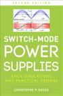 Switch-Mode Power Supplies, Second Edition: Spice Simulations and Practical Designs By Christophe Basso Cover Image