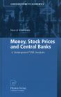 Money, Stock Prices and Central Banks: A Cointegrated VAR Analysis (Contributions to Economics) By Marcel Wiedmann Cover Image