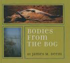 Bodies from the Bog By James M. Deem Cover Image