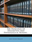 The Principles of Descriptive and Physiological Botany... Cover Image