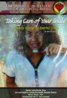 Taking Care of Your Smile: A Teen's Guide to Dental Care (Science of Health) By Autumn Libal, Christopher Hovius, Mary Ann McDonnell Cover Image