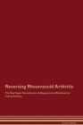 Reversing Rheumatoid Arthritis The Raw Vegan Detoxification & Regeneration Workbook for Curing Patients. By Global Healing Cover Image