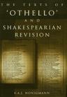 The Texts of Othello and Shakespearean Revision By E. A. J. Honigmann Cover Image