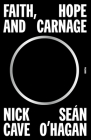 Faith, Hope and Carnage By Nick Cave, Seán O'Hagan Cover Image