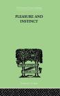 Pleasure and Instinct: A Study in the Psychology of Human Action By Allen a. H. Burlton Cover Image