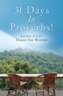 31 Days In Proverbs!: Living A Life Filled With Wisdom By Joy Nicole Smith Cover Image