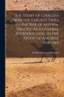 The Story of Chaldea From the Earliest Times to the Rise of Assyria, Treated As a General Introduction to the Study of Ancient History By Zénaïde Alexeïevna Ragozin Cover Image