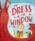 The Dress in the Window By Robert Tregoning, Pippa Curnick (Illustrator) Cover Image