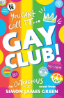 Gay Club! By Simon James Green Cover Image