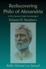 Rediscovering Philo of Alexandria, A First Century Torah Commentator -- Volume IV: Numbers By Michael Leo Samuel Cover Image