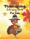 Happy Thanksgiving Coloring Book For Kids Ages 2-5: A collection of 50 Thanksgiving coloring pages for children, showcasing a diverse array of designs By Julia Nour Cover Image