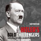 Hitler's Bold Challengers - European History Books Children's European History Cover Image