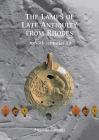 The Lamps of Late Antiquity from Rhodes: 3rd-7th Centuries Ad By Angeliki Katsioti Cover Image
