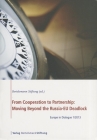 From Cooperation to Partnership: Moving Beyond the Russia-Eu Deadlock: Europe in Dialogue 1/2013 By Bertelsmann Stiftung Cover Image
