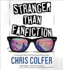 Stranger Than Fanfiction By Chris Colfer, Chris Colfer (Read by) Cover Image