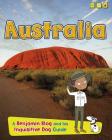 Australia: A Benjamin Blog and His Inquisitive Dog Guide (Country Guides) By Anita Ganeri, Sernur Isik (Illustrator) Cover Image