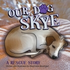 Our Dog Skye By Stephanie Baumgart Cover Image