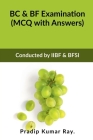 BC & BF Examination (MCQ with Answers) By Pradip Kumar Cover Image