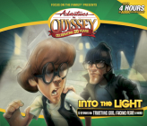 Into the Light: 12 Stories On: Trusting God, Facing Fear & More! [With 4 CD Set for a Friend] (Adventures in Odyssey #47) By Aio Team (Created by) Cover Image