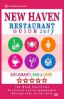 New Haven Restaurant Guide 2017: Best Rated Restaurants in New Haven, Connecticut - 500 Restaurants, Bars and Cafés recommended for Visitors, 2017 By Paul R. Anderson Cover Image