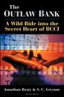 The Outlaw Bank: A Wild Ride Into the Secret Heart of Bcci By Jonathan Beaty, S. C. Gwynne Cover Image