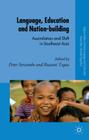 Language, Education and Nation-Building: Assimilation and Shift in Southeast Asia (Palgrave Studies in Minority Languages and Communities) By P. Sercombe (Editor), R. Tupas (Editor) Cover Image