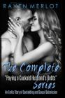 The Complete Paying My Cuckold Husband's Debts Series: An Erotica Story of Cuckolding and Sexual Submission Cover Image