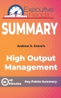 Summary: High Output Management: 45 Minutes - Key Points Summary/Refresher By Executive Reads Cover Image