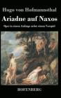 Ariadne auf Naxos: Oper in einem Aufzuge nebst einem Vorspiel By Hugo Von Hofmannsthal Cover Image