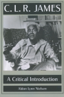 C. L. R. James: A Critical Introduction By Aldon Lynn Nielsen Cover Image