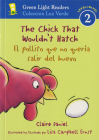 The Chick That Wouldn't Hatch/El pollito que no quería salir del huevojar: Bilingual English-Spanish (Green Light Readers Level 2) By Claire Daniel, Lisa Campbell Ernst (Illustrator) Cover Image