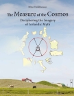 The Measure of the Cosmos: Deciphering the Imagery of Icelandic Myth By Petur Haldorson Cover Image