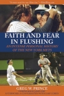 Faith and Fear in Flushing: An Intense Personal History of the New York Mets By Gary Cohen, Greg W. Prince, Jason Fry (Foreword by) Cover Image