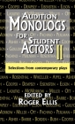 Audition Monologs for Student Actors--Volume 2: Selections from Contemporary Plays By Roger Ellis (Editor) Cover Image