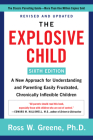 The Explosive Child [Sixth Edition]: A New Approach for Understanding and Parenting Easily Frustrated, Chronically Inflexible Children By Ross W. Greene, PhD Cover Image